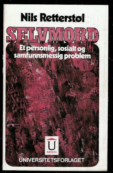 Retterstøl Nils: SELVMORD Et personlig sosialt og samfunnsmessig problem 1970