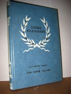 STORE KLASSIKERE.  DUMAS, ALEXANDER: DEN SORTE TULIPAN.