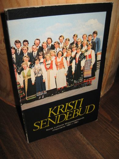 KRISTI SENDEBUD Norsk Luthersk Misjonssambands misjonærer 1891-1981 1975