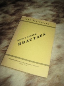 PRESTKVERN, IVAR: DETTI SEGJER BRAUTAEN. 1939.