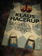 HAGERUP, KLAUS: MARKUS ER KONGE. 2010.