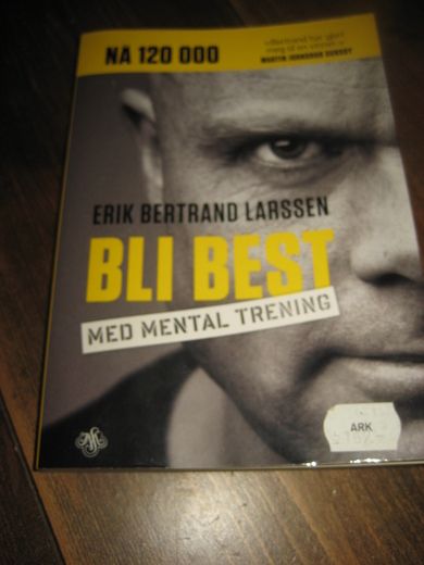 LARSSEN: BLI BEST MED MENTAL TRENING. 2014. 
