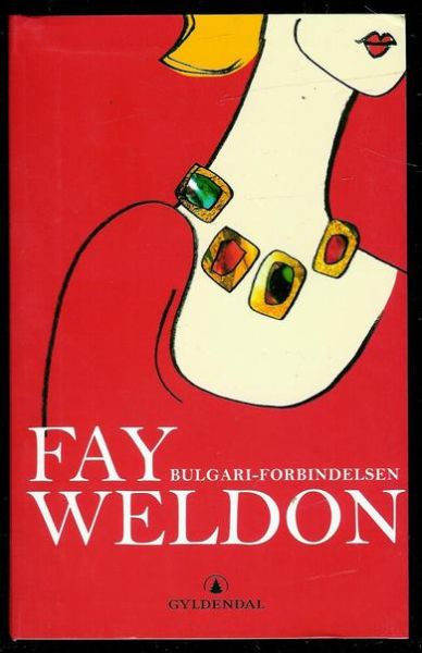 WELDON, FAY: BULGARI-FORBINDELSEN. 2004