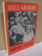 GRAHAM, BILLY: KRISTUS KALLER. 1977