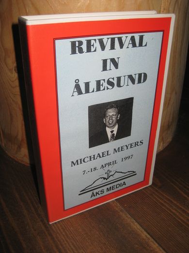 REVIVAL IN ÅLESUND. MICHAEL MEYERS, 1997. 6 stk. kassetter fra AKS MEDIA. Guds kjærlighet.
