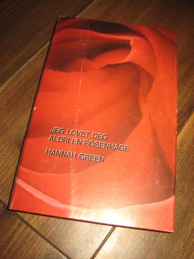 GREEN, HANNAH: JEG LOVET DEG ALDRI EN ROSENHAGE. 1980.