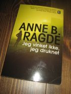 RAGDE ANNE B : Jeg vinket ikke jeg druknet 2007