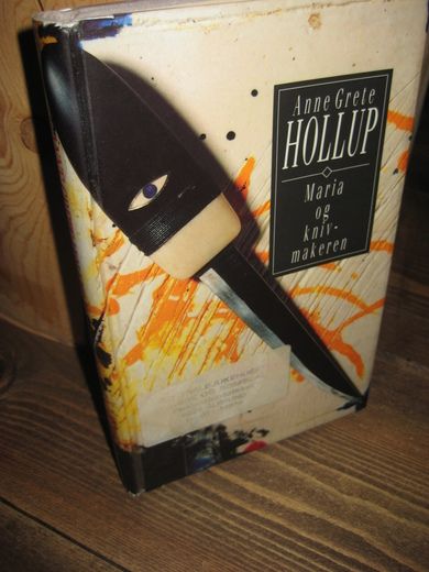 HOLLUP, ANNE GRETE: Maria og knivmakeren. 1989.