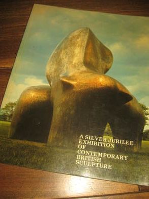 SILVER JUBILEE EXHIBITION OF CONTEMPORARY BRITISH SCULPTURE. 1977.