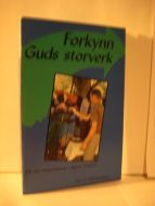 Forkynn Guds storverk. Om vårt misjonsansvar i dagens situasjon.