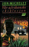 Michelet Jon: Vår afrikanske eksplosjon 1987