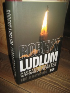 LUDLUM, ROBERT: CASSANDRAPAKTEN. 2005.