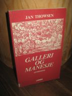 THOWSEN, JAN: GALLERI OG MANESJE. 1988.