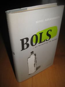 ABRAHAMSEN: BOLS- en fortelling fra landet. 2002.