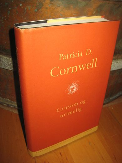 CORNWELL: Grusom og urimelig. 2000.