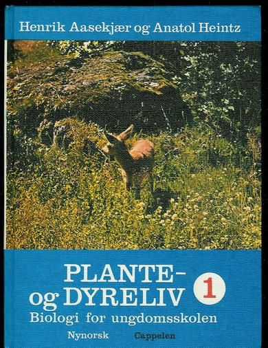 Aasekjær, Henrik: PLANTE og DYRELIV. 1. 1971.