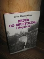 OLSEN: BRUER OG BRUBYGGING I Rogaland. 1988.