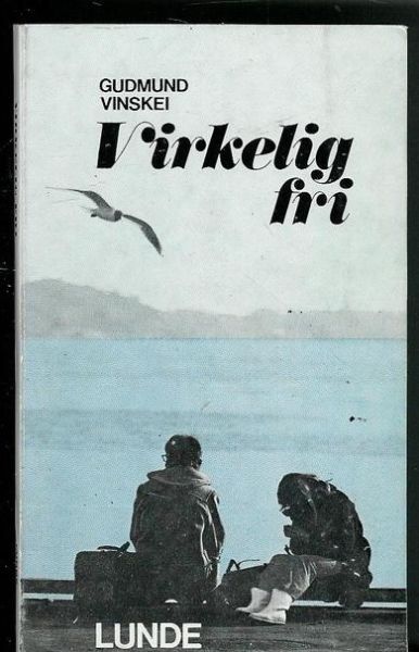 VINSKEI, GUDMUND: Virkelig fri. 1972