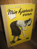 VÅGÅ, ADA: Min kjæreste venn. 1951.