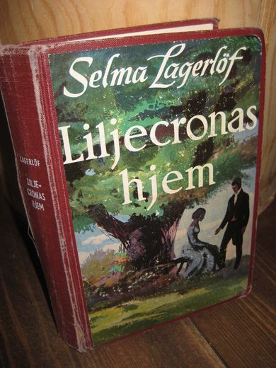 Lagerløf, Selma: Liljekronas hjem. 1971.