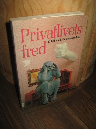 Spetalen m. fl.: Privatlivets fred. Ei bok om kvinnemishandling. 1981.