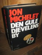 MICHELET, JON: DEN GULE DJEVELENS BY. 1981.