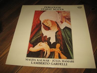 PERGOLESI STABAT MATER MAGDA KALMAR- JULIA HAMARI - LAMBERTO GARDELLI 1981
