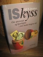 Jacobsen: IS kyss Om spionasje og kjærlighet i den kalde krigens tid 1991