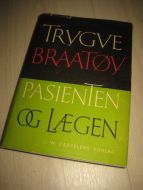 BRAATØY, TRYGVE: PASIENTEN OG LÆGEN. 1952. 