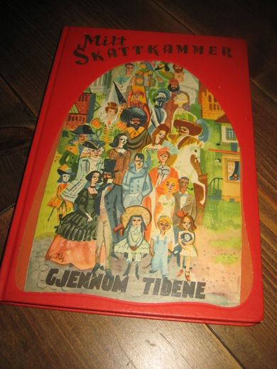 Mitt SKATTEKAMMER. Bok nr 9. GJENNOM TIDENE. 