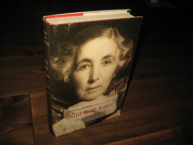 ØRJASÆTER, TORDIS og JO: Nini Roll Anker. En kvinne i tiden. 2000.