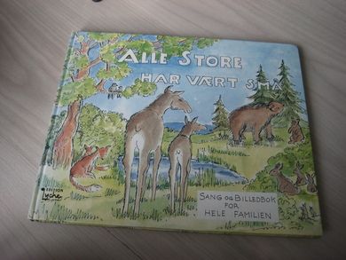 ALLE STORE HAR VÆRT SMÅ Sang og billedbok 1986