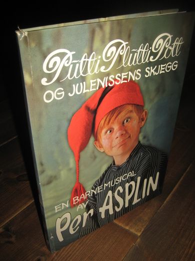 Asplin, Per: Putti Plutti Plott OG JULENISSENS SKJEGG. En barnemusical. 1969.