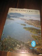 ULSTEIN, RAGNAR: BY OG LAND I 1000 ÅR. 1882- 1982.1982.