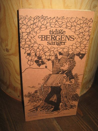 tidlige BERGENS sanger. Hilsen fra Bergens Tidende og Eides Boktrykkeri.