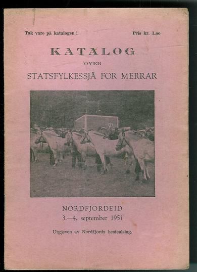 KATALOG OVER STATSFYLKESSJÅ FOR MERRAR PÅ NORDFJORDEID 3 -4 september 1951