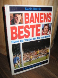 Brurås: BANENS BESTE. Rune og Trude om tro og idrett. 1989.