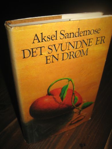 Sandemose, Aksel: Det svundne er en drøm. 1983.