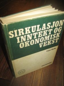 Munthe: SIRKULASJON INNTEKT OG ØKONOMISK VEKST. Makroøkonomi. 1976.