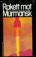 Normann Jens Erik: Rakett mot Murmansk 1974