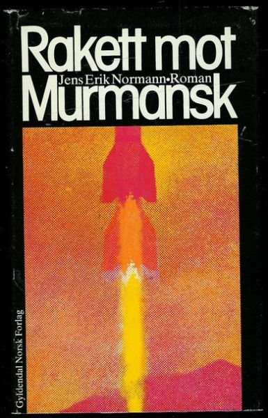 Normann, Jens Erik: Rakett mot Murmansk. 1974
