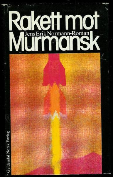 Normann Jens Erik: Rakett mot Murmansk 1974