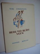 JONSSON, TOR: BERG VED BLÅTT VATN. 1946.
