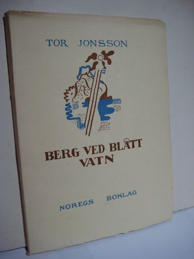 JONSSON, TOR: BERG VED BLÅTT VATN. 1946.