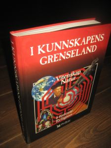 I KUNNSKAPENS GRENSELAND. Vitenskap- Natur- Historie- Religion. 1997.