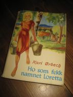 ØRBECK, KARI: Ho som fekk namnet Loretta. 1952.