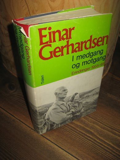 Gerhardsen, Einar: I medgang og motgang. Erindringer 1955-65. 1972.