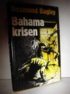 Bagley, Desmond: Bahama krisen. 1982.
