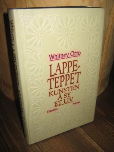 Otto, Whitney: LAPPETEPPET. KUNSTEN Å SY ET LIV. 1991.