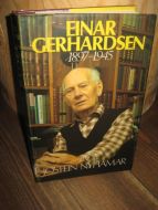 NYHAMAR, JOSTEIN: EINAR GERHARDSEN 1897-1945. 1982.